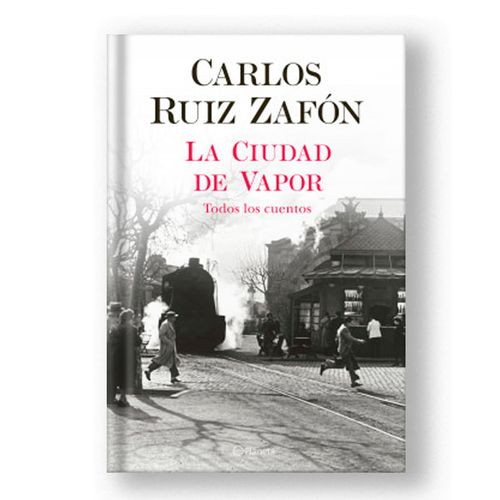 La Cuidad de Vapor de Carlos Ruiz Zafón. Editorial Planeta, 224 páginas, publicado en 2020, misterio